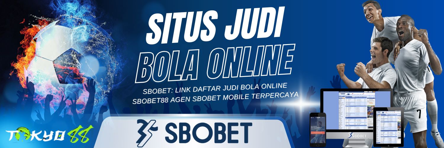 Agen Bola Sbobet88 Panduan untuk Para Penggemar Judi Online